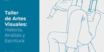 Taller de Artes Visuales: Historia, Análisis y Escritura